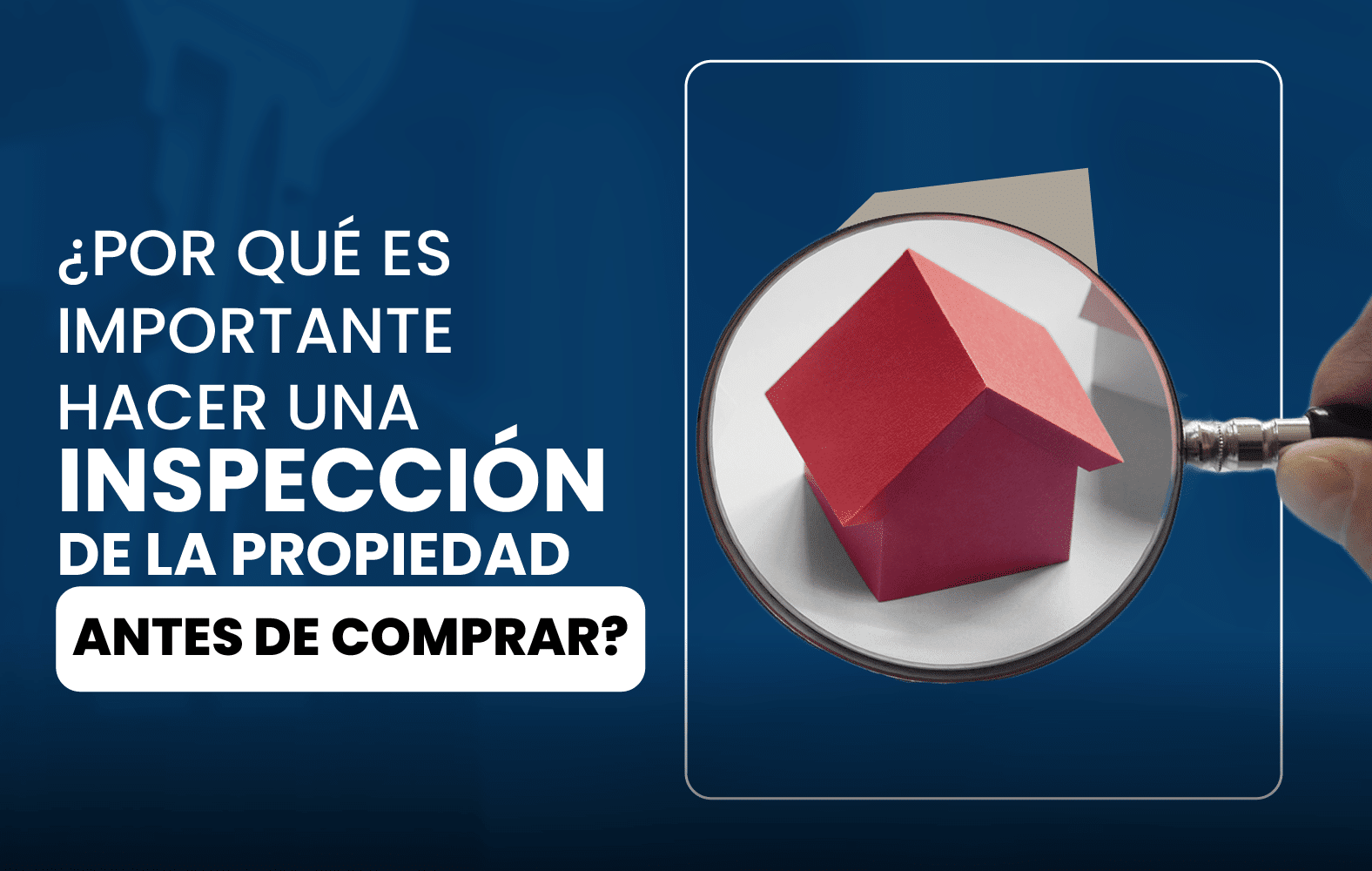 ¿Por qué es importante hacer una inspección de la propiedad antes de comprar?