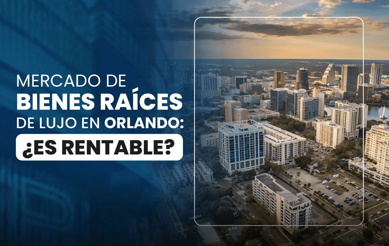 Mercado de Bienes Raíces de Lujo en Orlando: ¿Es Rentable?