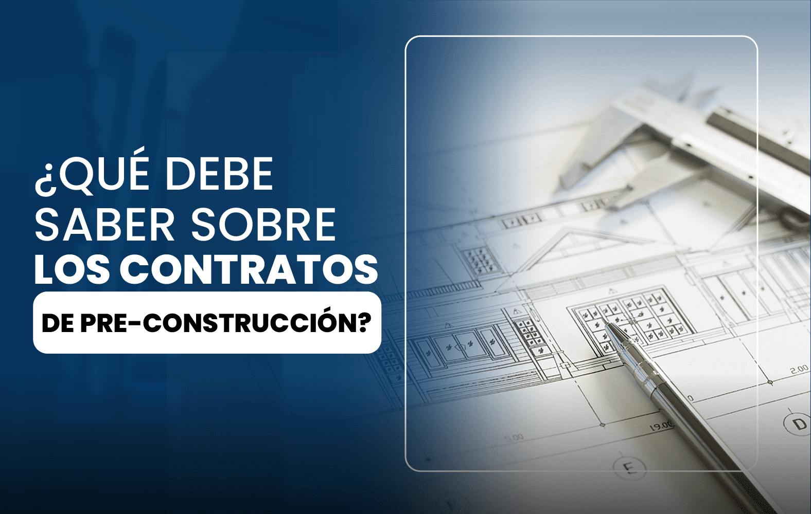 ¿Qué debe saber sobre los contratos de preconstrucción?