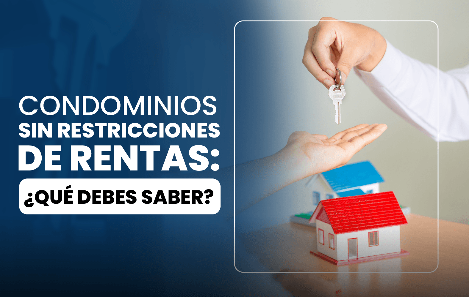 Condominios Sin Restricciones de Rentas: ¿Qué Debes Saber?