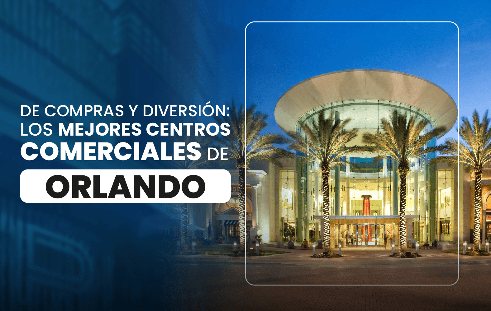 De compras y diversión: los mejores centros comerciales de Orlando