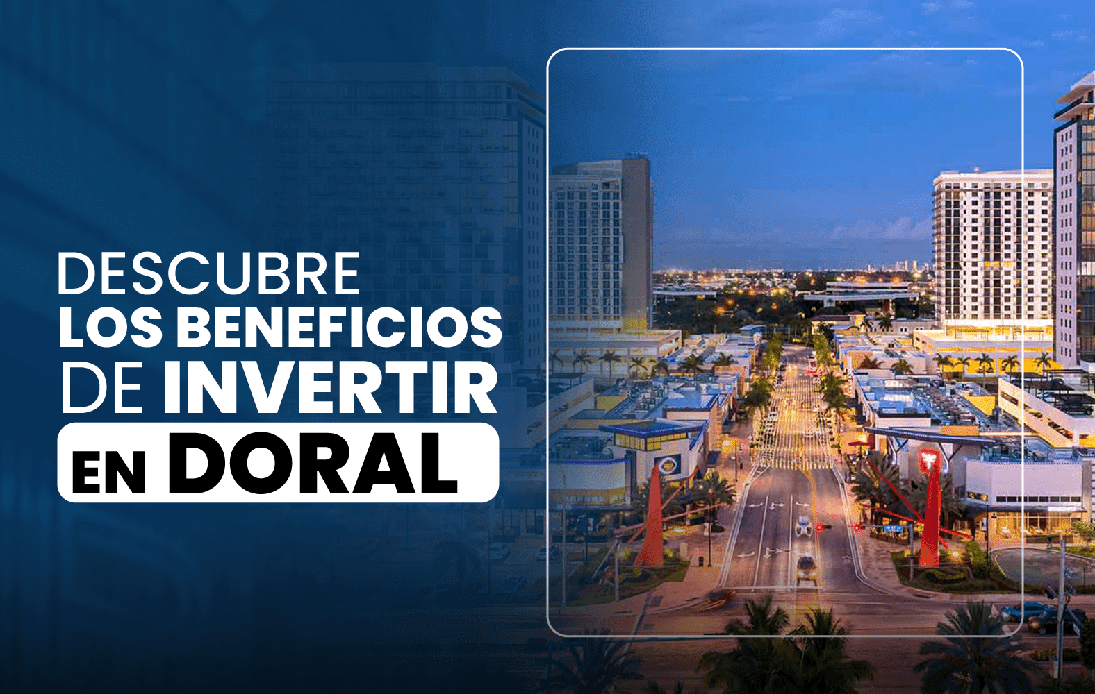 Descubre los beneficios de invertir en Doral